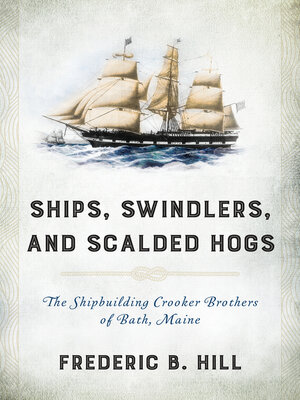 cover image of Ships, Swindlers, and Scalded Hogs
